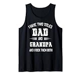 Photo Gallery i have two titles dad and grandpa funny fathers day grandpa canotta Photo Gallery i have two titles dad and grandpa funny fathers day grandpa canotta