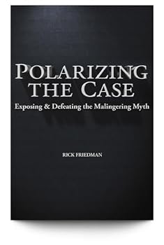 Hardcover Polarizing the Case: Exposing & Defeating the Malingering Myth Book