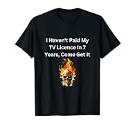 Funny i haven't paid my tv licence in 7 years come get it meme design for everyone who love meme if you are a meme lover then this design is your Lightweight, Classic fit, Double-needle sleeve and bottom hem