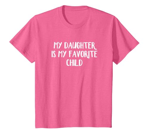 My Daughter is My Favorite Child T-Shirt, Youth, Pink Heather, 2T