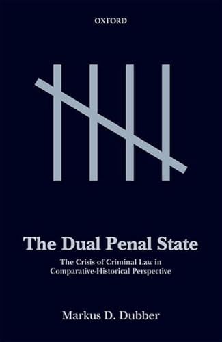 The Dual Penal State: The Crisis of Criminal Law in Comparative-Historical Perspective