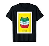 El Barril Lottery Gift The Barrell Card Mexican Lottery T-Shirt