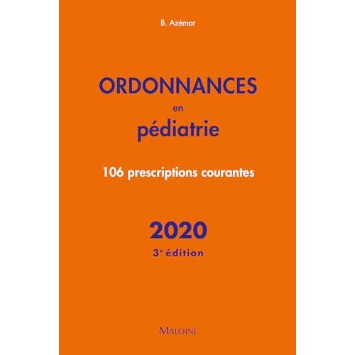ordonnances en pediatrie 2020, 3e ed.: 106 PRESCRIPTIONS COURANTES