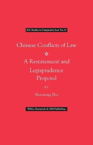 Chinese Conflict of Laws: A Restatement and Legisprudence Proposal (JCL Studies in Comparative Law)