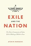 Exile and the Nation: The Parsi Community of India & the Making of Modern Iran