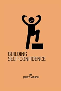 Paperback Building Self-Confidence: Have a High Self-Esteem, by Building Self-Confidence. Book
