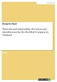 Network and relationship allocation and identification for the Red Bull Company in Thailand (English Edition)