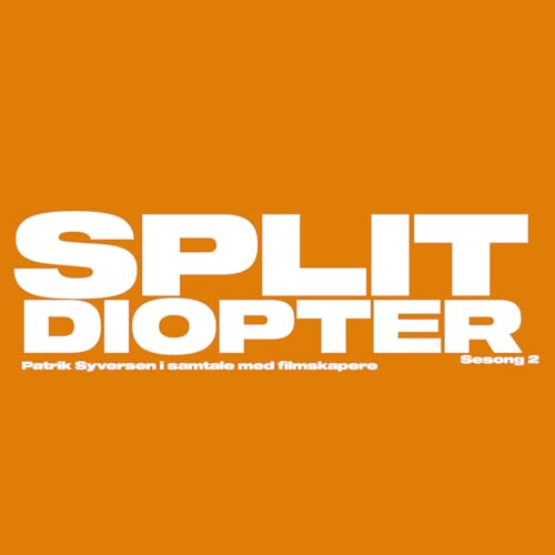 Split Diopter #8: Even G. Benestad og August B. Hanssen