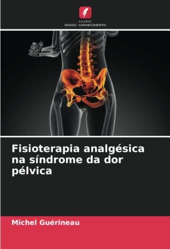 Fisioterapia analgésica na síndrome da dor pélvica
