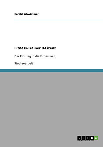 Preisvergleich Produktbild Fitness-Trainer B-Lizenz: Der Einstieg in die Fitnesswelt