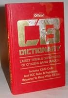 Official CB Dictionary: Latest Term & Definitions of Citizens Band Jargon B001EAXZ1G Book Cover