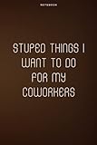 post office elm park  Valentine Gift set for cowerker male and female Stuped Things i want to do for my coworkers notebook: Funny sarcastic work Appreciation thank you gag ... Work friends and office men and women