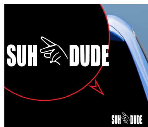 LWL Design Custom Decal for SUH Dude Vinyl Die Cut Decal Bumper Sticker/Auto Graphics Car Side Decals Stickers/Windows/Cars/Trucks/Laptops/Etc. / White / 198