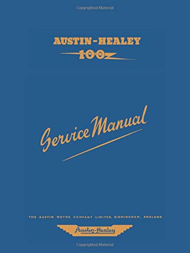 Austin-Healey 100 Bn1 & Bn2 Ws: The Completer Professional or Amateur Mechanic's Guide to All Repair and Servicing Procedures of the BN1 and BN2