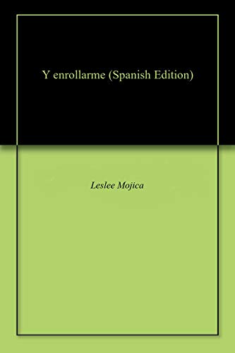 Y enrollarme