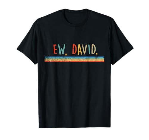 Funny Ew David. Vintage Retro desgastado camiseta Camiseta