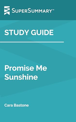 Study Guide: Promise Me Sunshine by Cara Bastone (SuperSummary)
