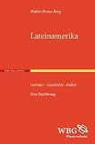 Lateinamerika: Literatur – Geschichte – Kultur. Eine Einführung