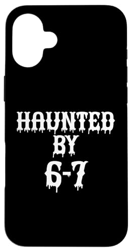 Haunted By 6 7 Halloween Funny Six Seven Meme Gen Alpha Z 67 X}zP[X iPhone 16 Plus p