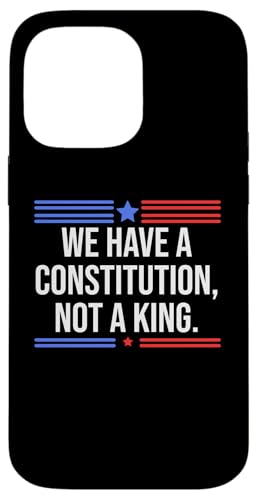 We Have a Constitution Not a King US Resist No Kings Protest X}zP[X iPhone 14 Pro Max p