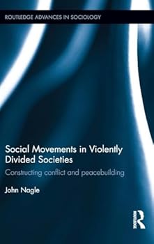 Hardcover Social Movements in Violently Divided Societies: Constructing Conflict and Peacebuilding Book