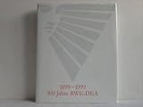  100 Jahre RWE-DEA 1899-1999,