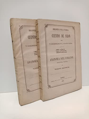 Anatomia del corazón. (Novela original en dos partes) / Al final de la Primera Parte (Vol. 1º) ...