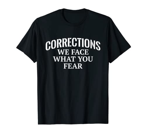 Corrections We Face What You Fear T-Shirt