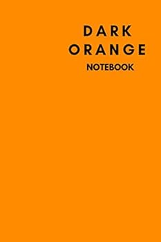 DarkOrange Notebook : Notebook,Journal, Diary,the Notebook for Creative Note Taking or Journaling at School. Perfect Gift for Women and Men (110 Pages, Blank, 6 X 9)