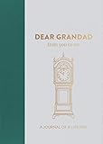  Dear Grandad, from you to me: Timeless Edition (Journals of a Lifetime)