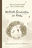 Wertvolle Geschichten für Kinder: Achtsamkeitsgeschichten zum Glücklichsein