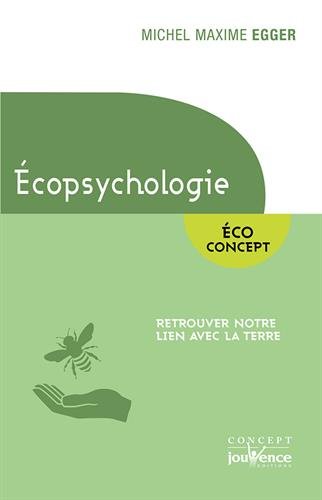 Télécharger Ecopsychologie : Retrouver notre lien avec la Terre PDF