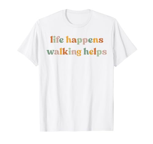 Life Happens Walking Helps Funny Quotes for Walking Therapy 