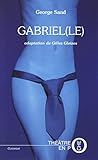 GABRIEL(LE) - Gilles Gleizes, George Sand 