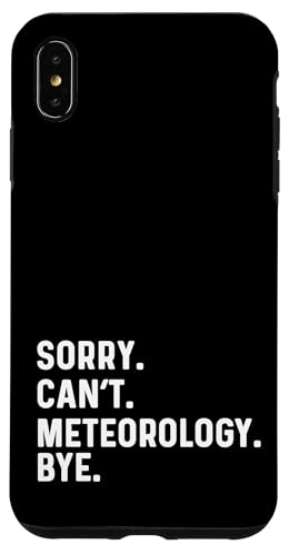 Sorry Can't Meteorology Bye - FVw覐 X}zP[X iPhone XS Max p