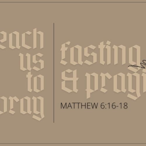 Fasting and Praying - Matthew 6:16-18 - December 14, 2025 cover art