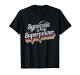 Synopsis Is My Superpower Design Synopsis T-Shirt