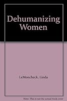 Dehumanizing Women 0847673863 Book Cover