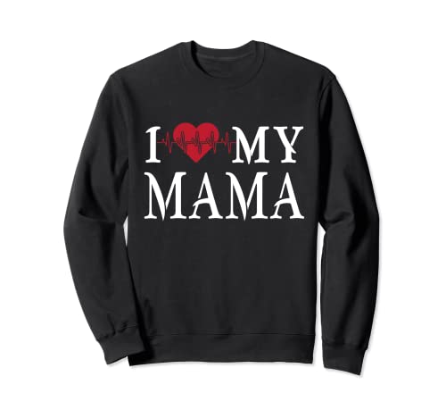 I Love My Mama Is My Valentine Day Heart Día de la Madre 2022 Sudadera