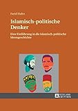 Islamisch-politische Denker: Eine Einführung in die islamisch-politische Ideengeschichte