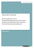 Kommunikation 2.0 in Nonprofit-Organisationen. Das Social Intranet als Instrument der internen Unternehmenskommunikation