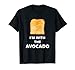 "I'm with the Avocado" divertente tostapane per toast Maglietta