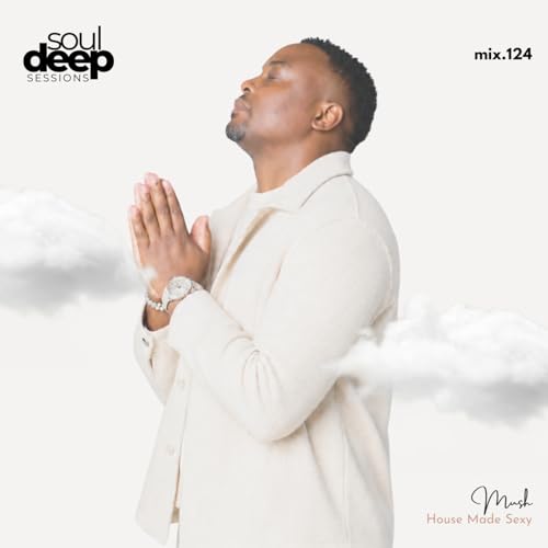 Episode 124: Soul Deep Sessions 124 mixed by Mush