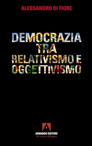 Democrazia tra relativismo e oggettivismo