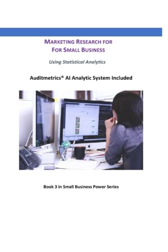 Market Research for Small Business: Using Statistical Analytics (Small Business Analytics)