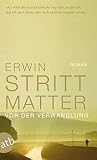 Vor der Verwandlung: Aufzeichnungen - Herausgeber: Eva Strittmatter Erwin Strittmatter 