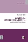 Concorrenza monopolistica/imperfetta. Un nuovo modo di intendere l