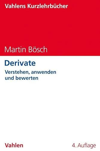 Derivate: Verstehen, anwenden und bewerten (Vahlens Kurzlehrbücher)