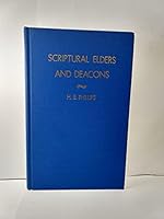 Scriptural elders and deacons B0007H5NZI Book Cover