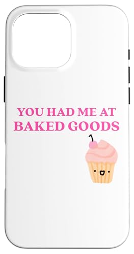 Fun You Had Me at Baked Goods Cupcake Dessert �X�}�z�P�[�X iPhone 16 Pro Max �p